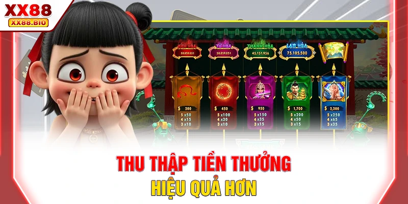 Thu thập tiền thưởng hiệu quả hơn